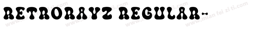 RetroRayz Regular字体转换
